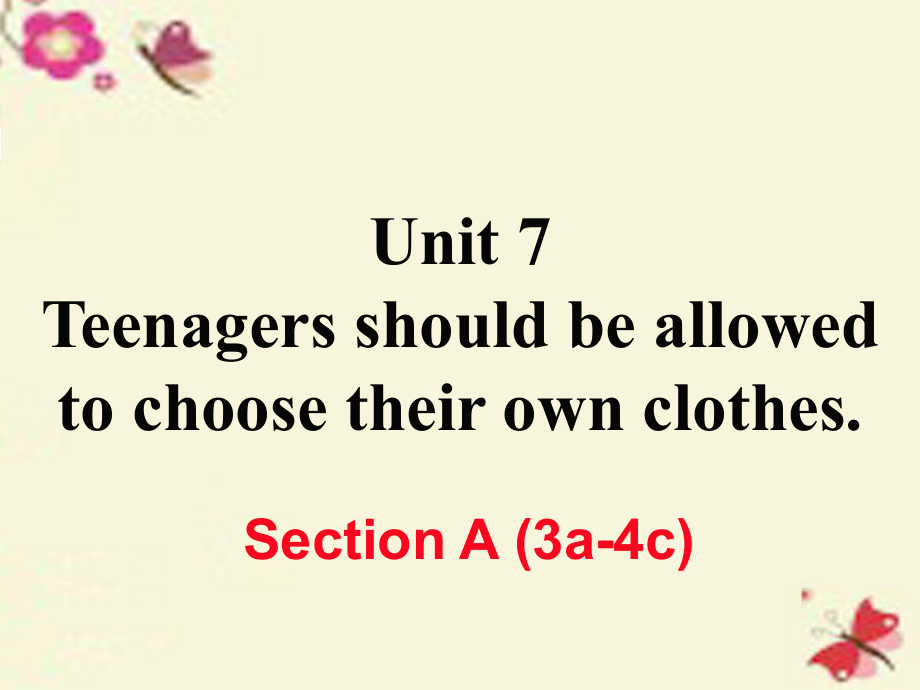 （江西專用）秋九年級(jí)英語全冊(cè) Unit 7 Teenagers should be allowed to choose their own clothes（第2課時(shí)）Section A（3a-4c）作業(yè)課件 （新）人教新目標(biāo)_第1頁(yè)