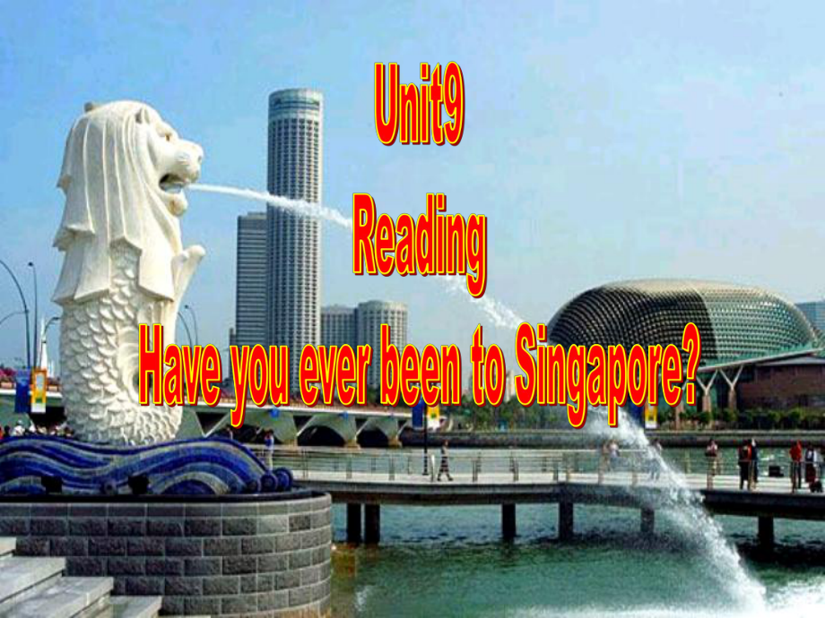 八年級(jí)英語下冊(cè) Unit9 readingHave you ever been to Singapore課件 人教新目標(biāo)版_第1頁