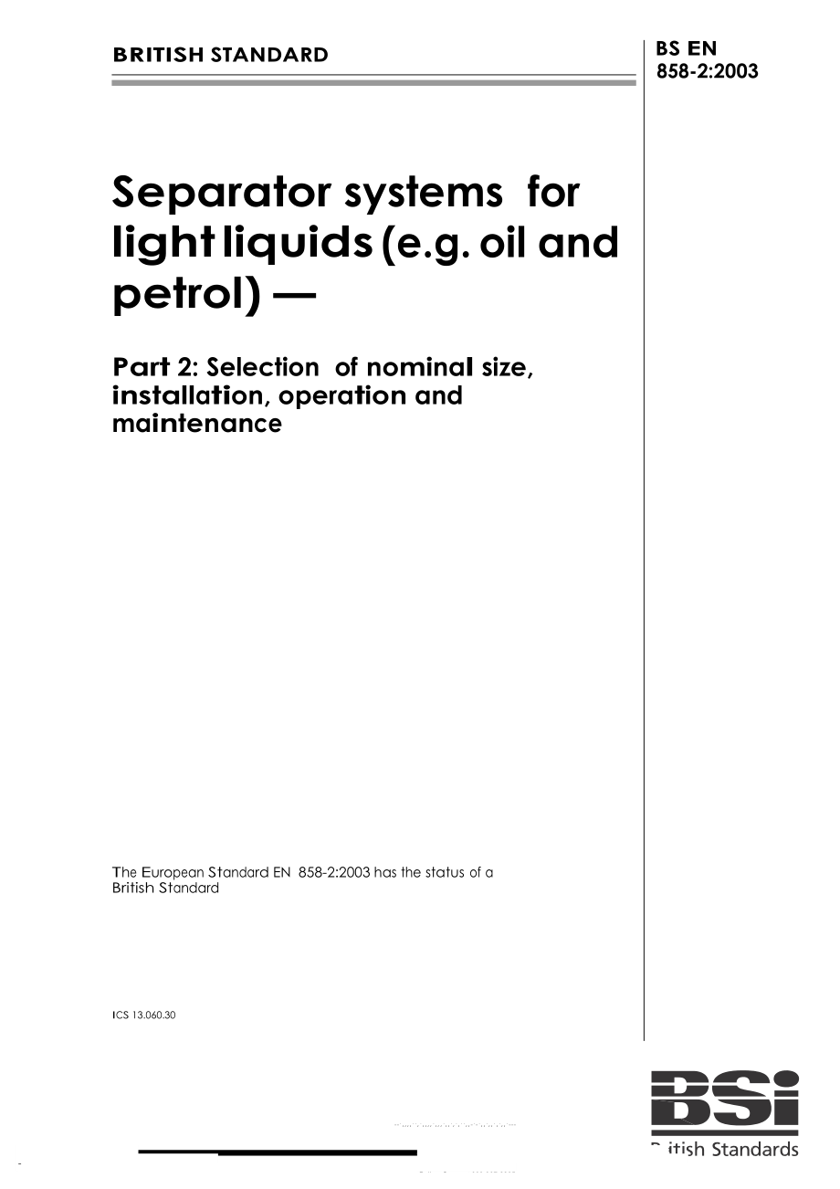 【BS英國(guó)標(biāo)準(zhǔn)】BSEN858-2-2003Separatorsystemsforlightliquids(e.g.oilandpetrol)—Part2Selectionofnominalsize,installation,operationandmaintenance.doc_第1頁(yè)