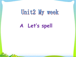 小學(xué)英語五年級上冊unit 2 my week alets spell課件