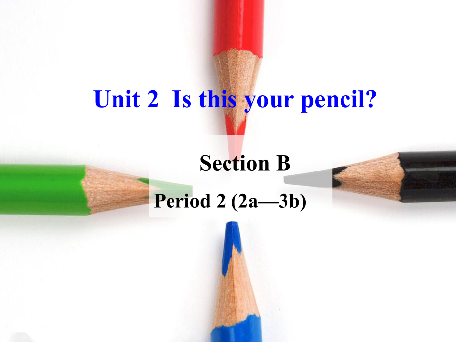 2012人教新目标英语七年级上Unit3-SectionB.ppt_第1页