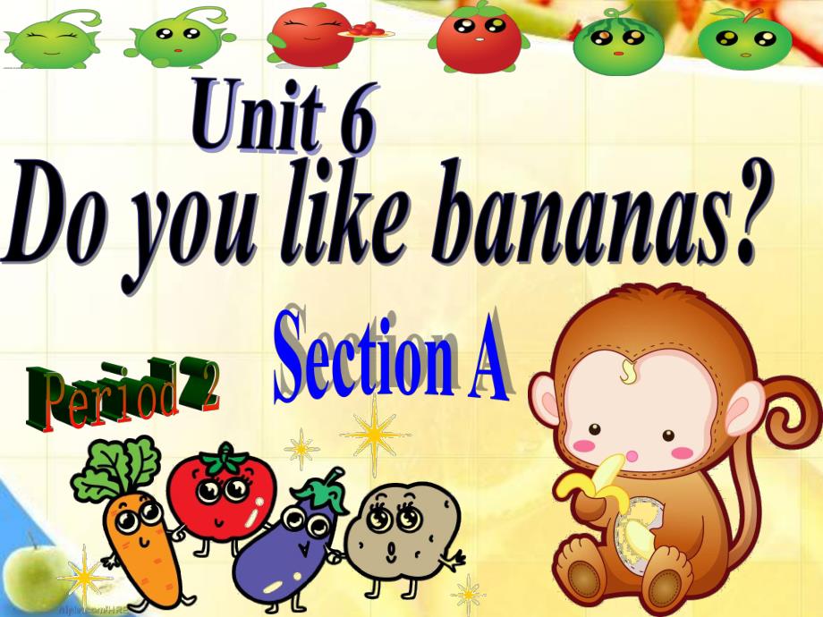 人教版七年级上册unit-6-Do-you-like-bananas？2d-ppt课件_第1页