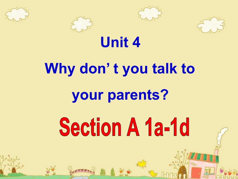 新目标go_for_it八下_unit4_Why_don’_t_you_talk_to__your_parents1_第1页
