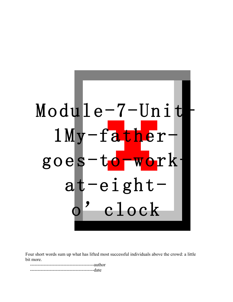 Module-7-Unit-1My-father-goes-to-work-at-eight-o’clock_第1页