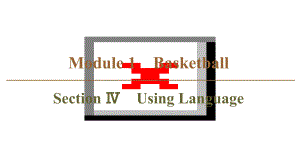 高中英语Module1BasketballSectionUsingLanguage课件外研版选修7