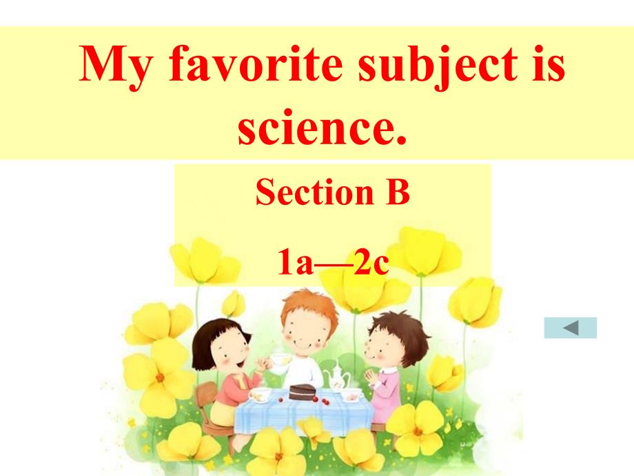 七上英语unit-9-My-favorite-subject-is-science讲课ppt课件_第1页
