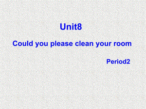 七年级下册unit-8《i’ll-help-to-clean-up...》(period2)ppt课件