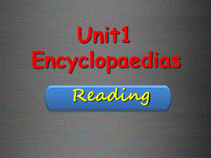 八年级英语上册-Unit-1-Encyclopaedias-Readingppt课件