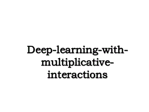 Deep-learning-with-multiplicative-interactions