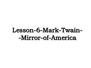 Lesson-6-Mark-Twain--Mirror-of-America
