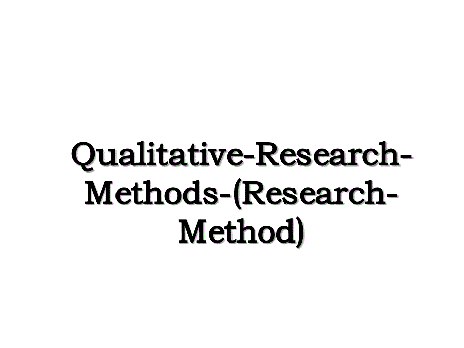 Qualitative-Research-Methods-(Research-Method)_第1页
