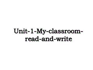 Unit-1-My-classroom-read-and-write