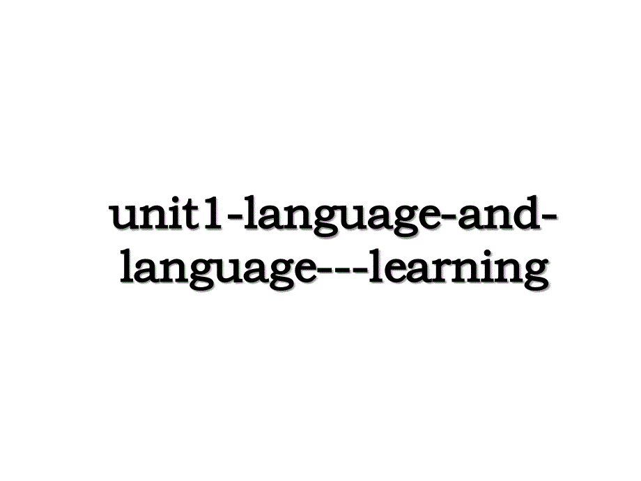 unit1-language-and-language---learning_第1页