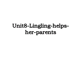 Unit8-Lingling-helps-her-parents