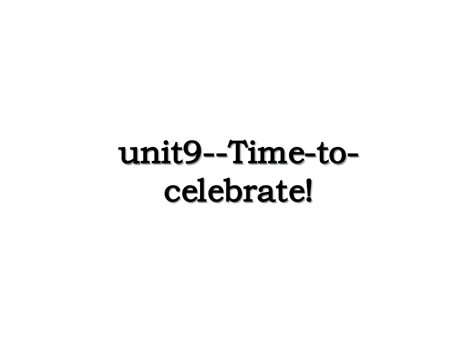 unit9--Time-to-celebrate!_第1页