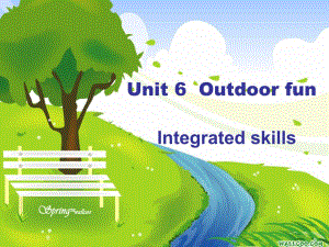 七年级下册《Unit6：Outdoorfun》Integratedskills课件