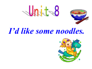 七年級英語下冊unit8 I'd like some noodles.period3 課件