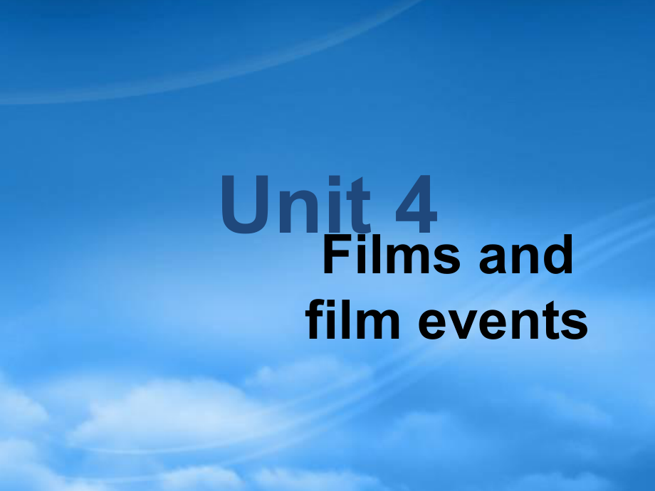 高二英语Unit4FilmsandfilmeventsWelcometotheunit课件_第1页