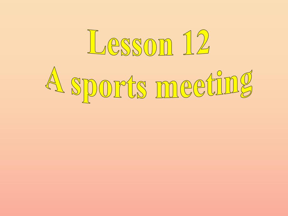 五年级英语下册Lesson12Asportsmeeting课件2陕旅版_第1页