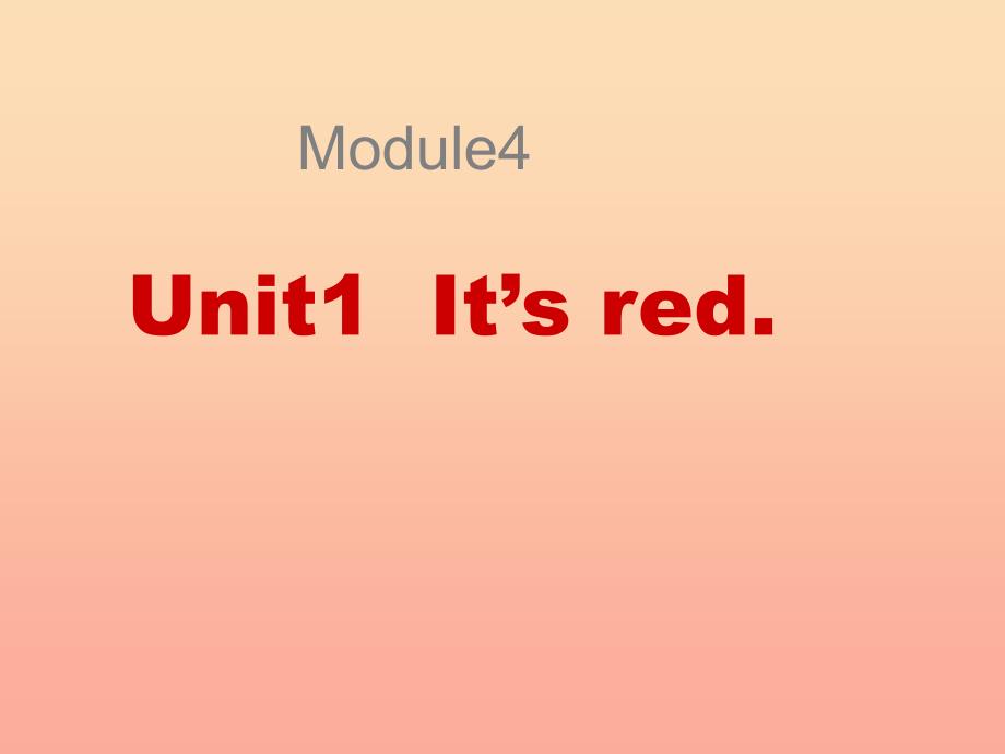 一年级英语上册Module4Unit1Itsred课件1外研版_第1页