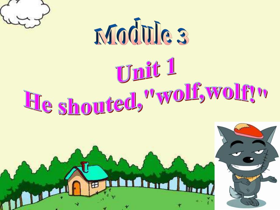 四年级英语下册Module3unit1heshoutedwolfwolf课件1外研版_第1页