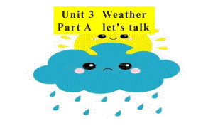 四年级英语下册课件-Unit 3Weather Part A let's talk-人教PEP版.(共23张PPT)