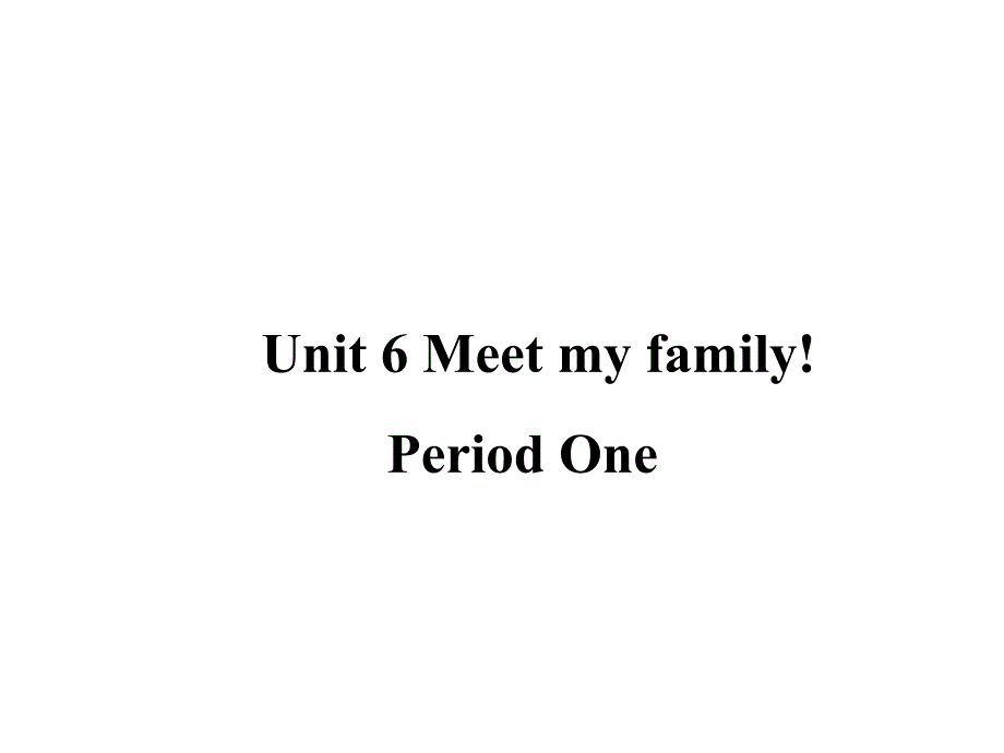 四年级上册英语课件-Unit 6 Meet my familyperiod one 人教pep版(共14张PPT)_第1页