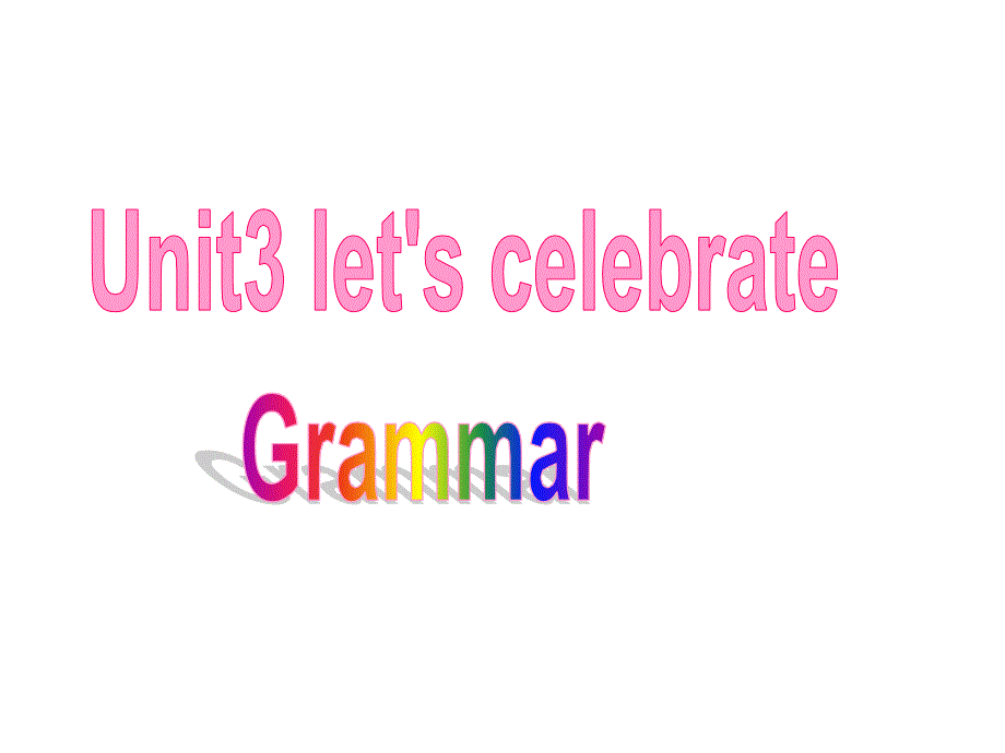 英语：Unit5 lets celebrate Grammar(牛津译林七年级上2012秋季版)_第1页