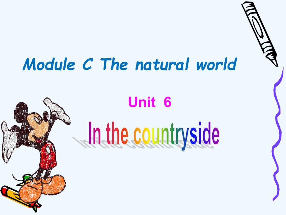 Module C The natural world Unit 6 In the countryside-1_第1页