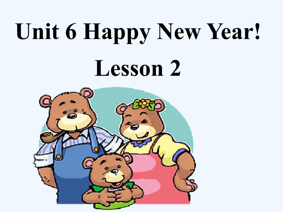 Unit 6 Happy New Year! Lesson 2 课件 1_第1页