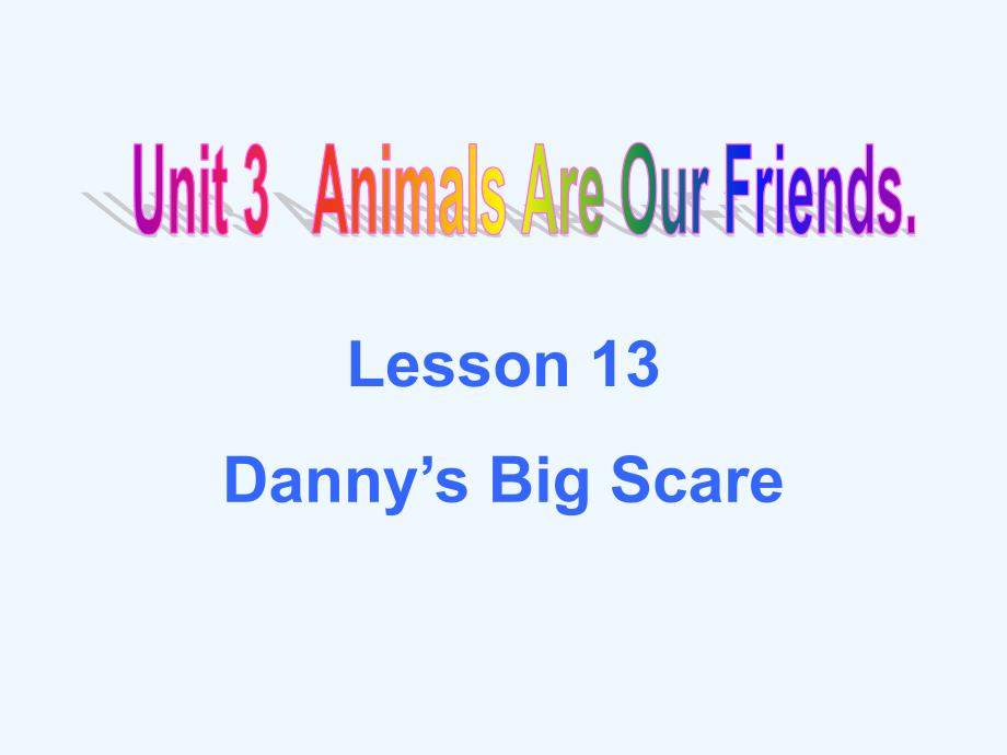 Lesson 13 Danny's Big Scare_第1页