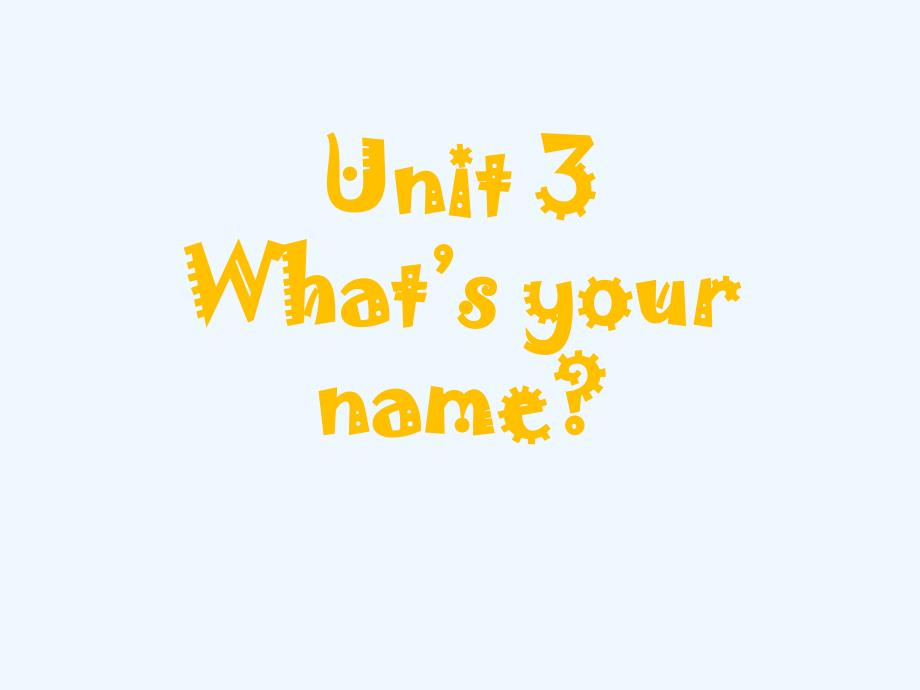 Unit 3 What's your name 课件_第1页