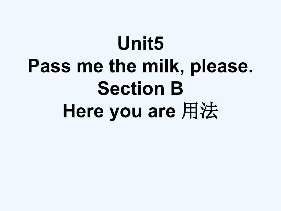 Unit5 Pass me the milk, please_第1页