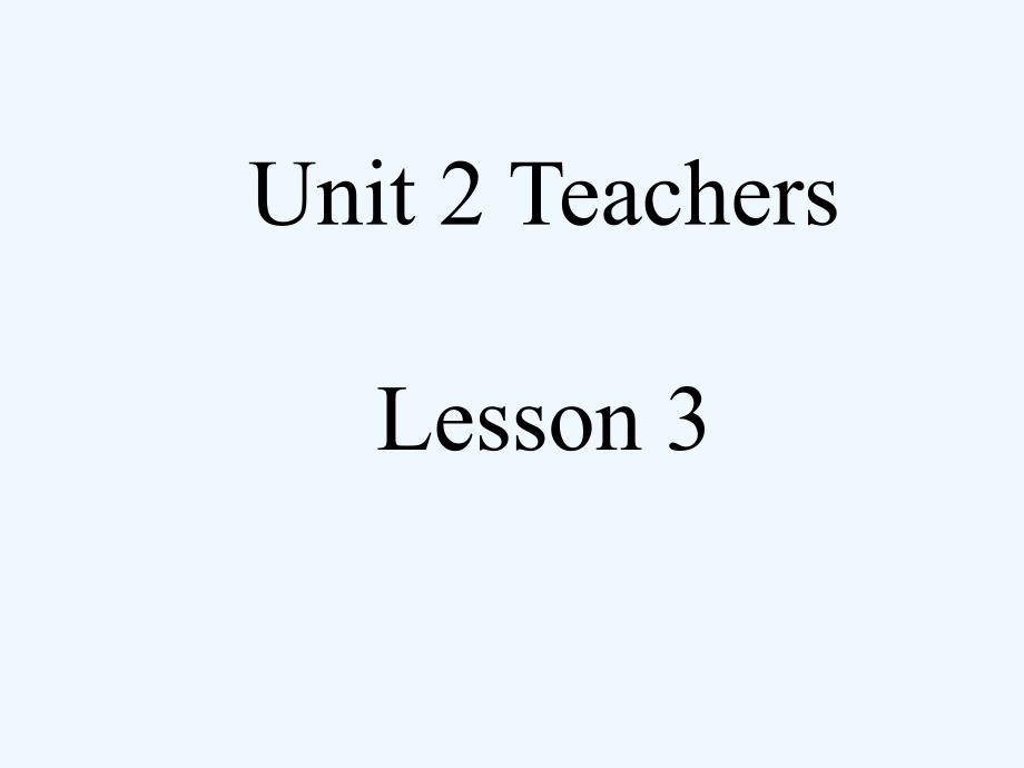 Unit 2 Teachers Lesson 3 课件 2_第1页