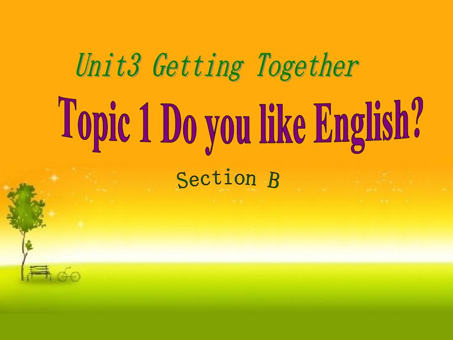 Unit 3 Getting Together Topic 1 Does he speak Chinese Section B 课件2_第1页