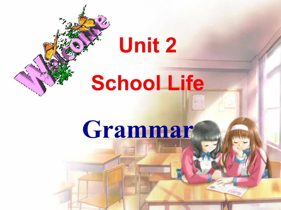 Unit 2 School life 课件2_第1页