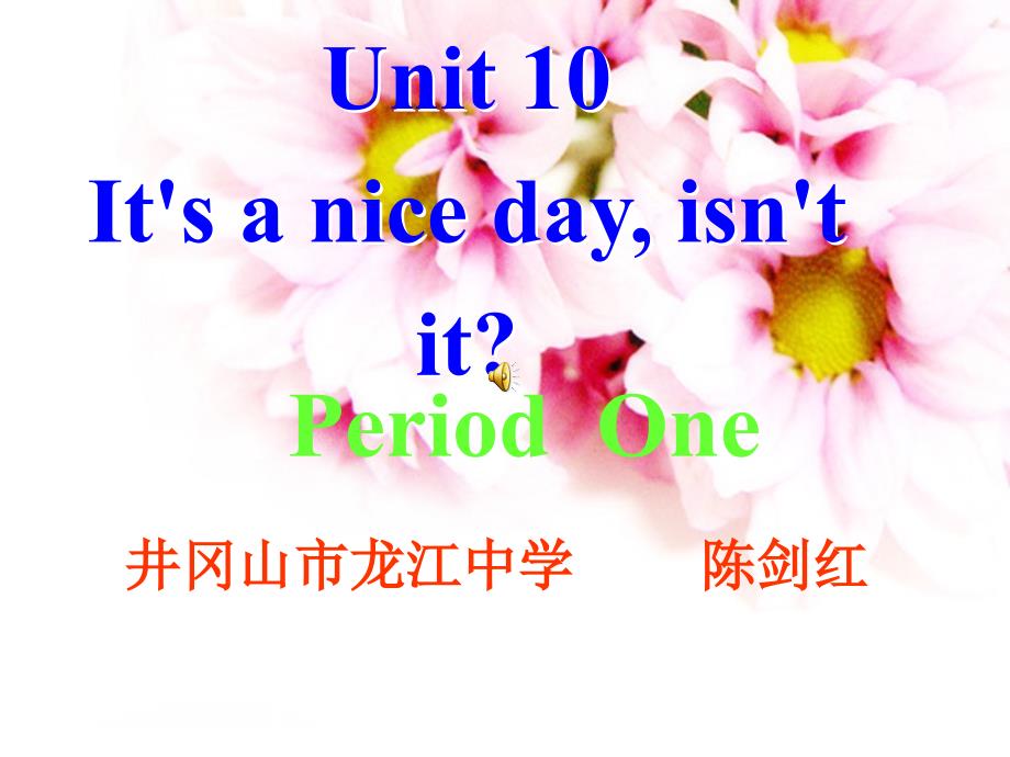 Unit 10 It's a nice day, isn't it_第1页