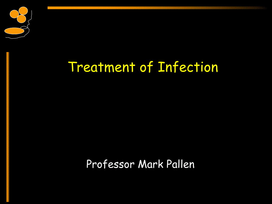 感染的治疗(英文)Treatment-of-Infection-Antibiotics课件_第1页