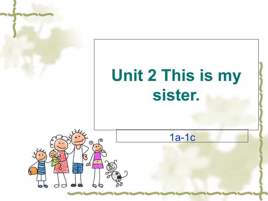 七年级英语上册unit2Thisismysister1a-1c（32张）(教育精品)_第1页