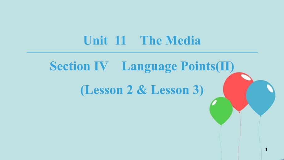 高中英语 Unit 11 The Media Section Ⅳ Language Points(Ⅱ)(Lesson 2 & Lesson 3)课件 北师大版必修4_第1页