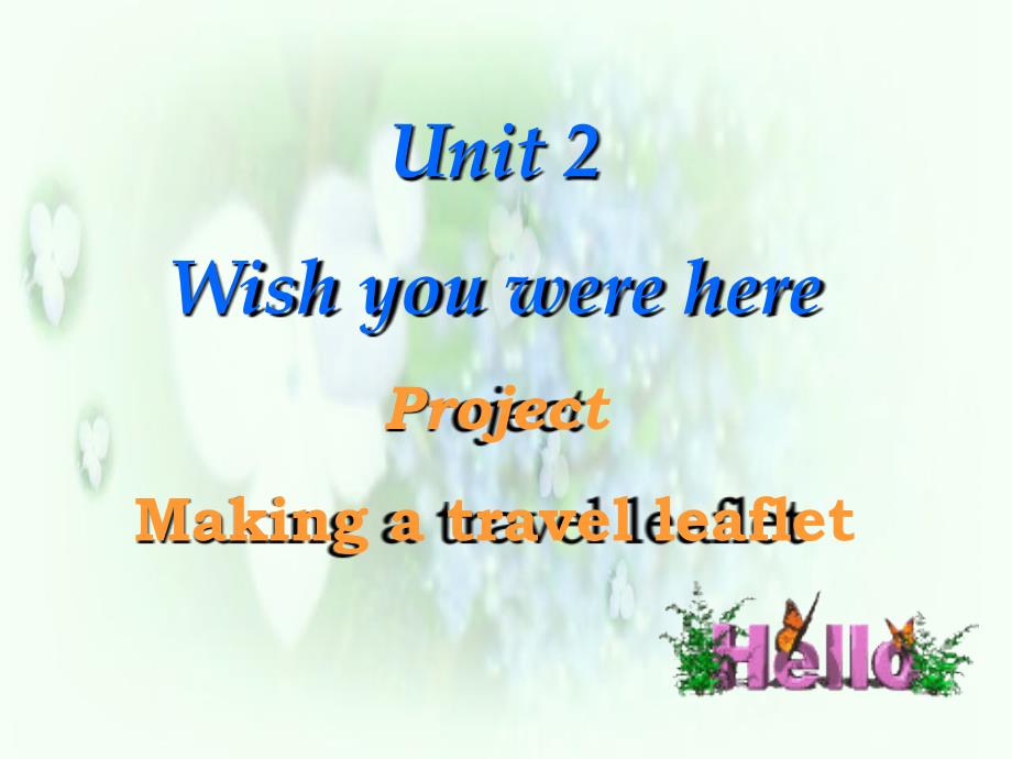 unit 2 Wish you were here Project Making a travel leaflet第二单元希望你在这里项目制作旅行传单_第1页