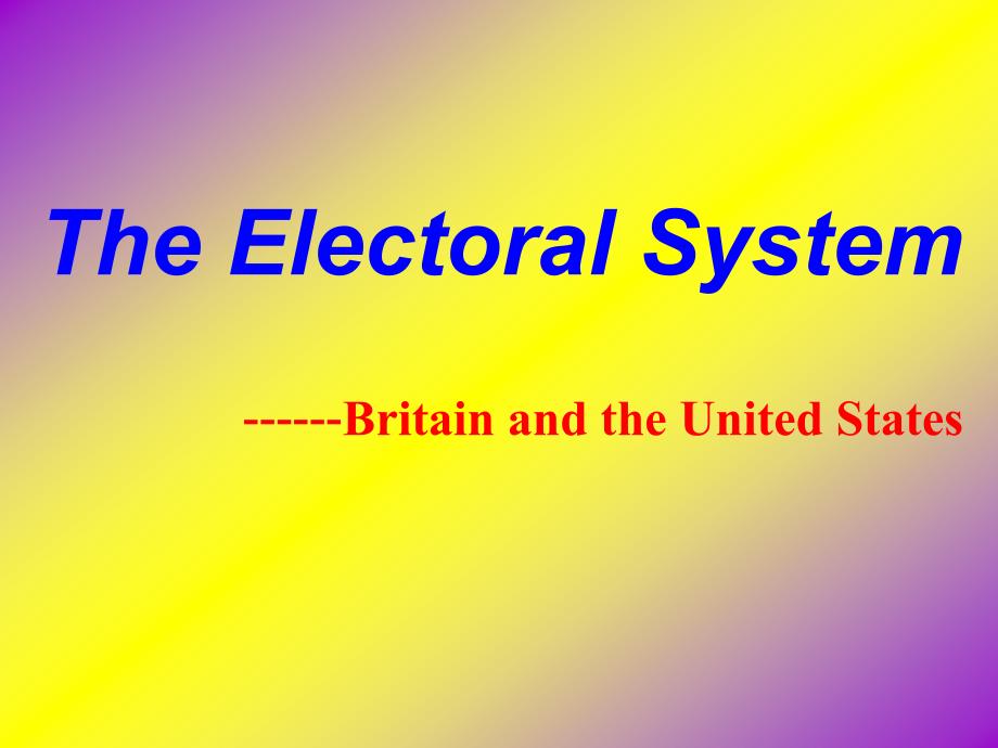 TheElectoralSystem英国与美国选举制度_第1页