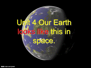 湘少版六年級英語下冊unit-5-Our-Earth-looks-like-this-in-space教學(xué)課件