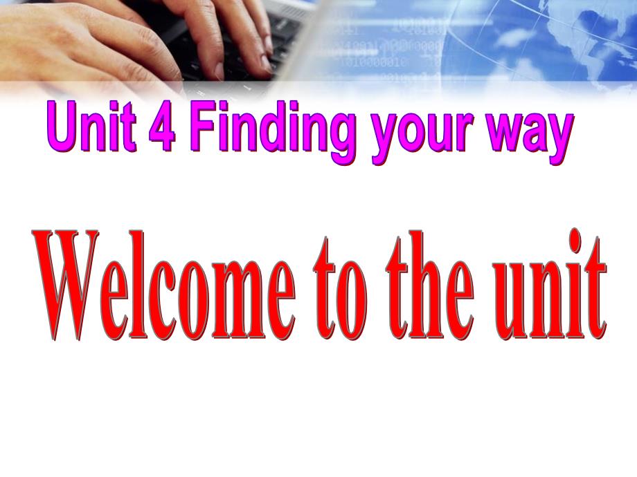 牛津英语7B-Unit4-Finding-your-way-Welcome-to-the-unit课件_第1页