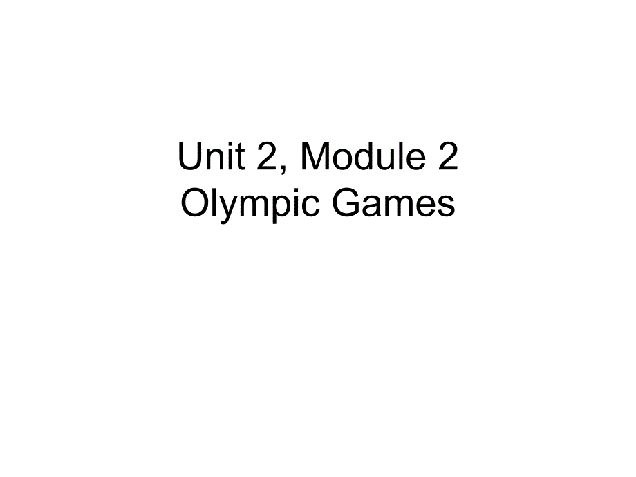 OlympicGamesUnit2,Module2(教育精品)_第1页