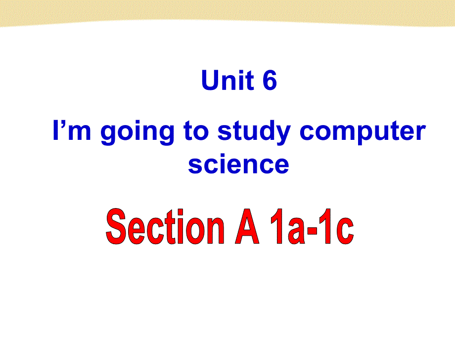 马冰洋unit6Section+A(1a-1c)_第1页