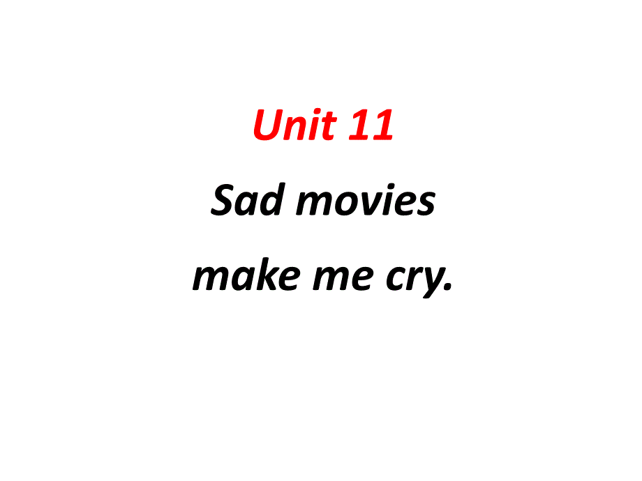 Unit11Sadmoviesmakemecry（第1课时）课件_第1页