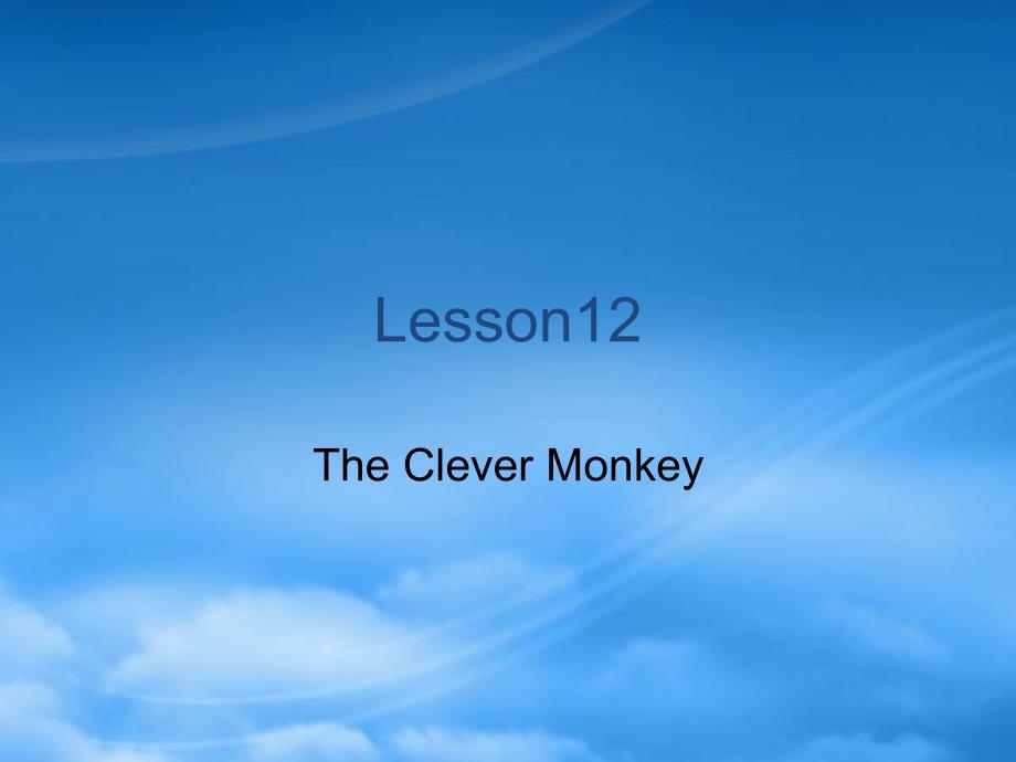 三级英语下册 Unit 2 lesson 12 the clever monkey课件 冀教（三起）_第1页