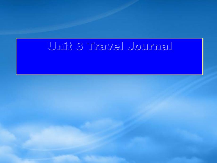 Module1 Unit3 Travel Journal warming up and reading 新课标 人教_第1页