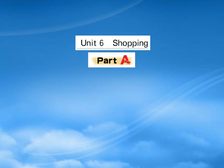 四级英语下册 Unit 6 Shopping Part A课堂课件 人教PEP_第1页